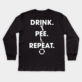 Drink. Pee. Repeat. Kids Long Sleeve T-Shirt